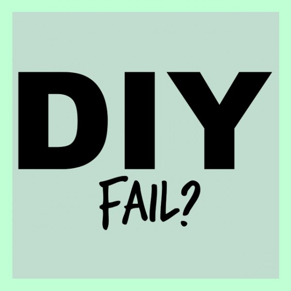 diy fail